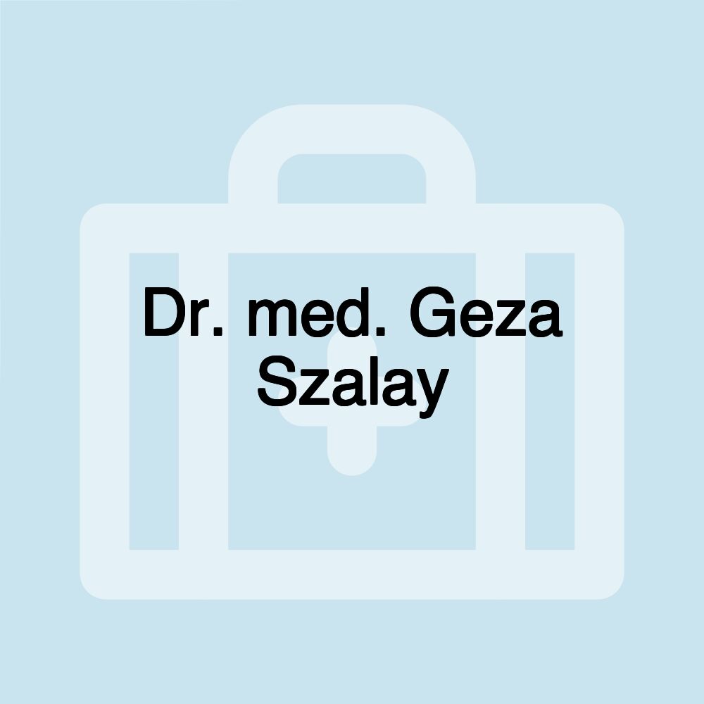 Dr. med. Geza Szalay