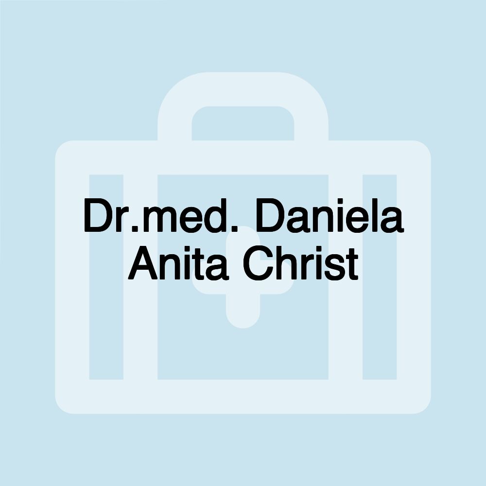 Dr.med. Daniela Anita Christ