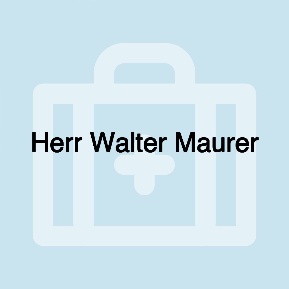 Herr Walter Maurer