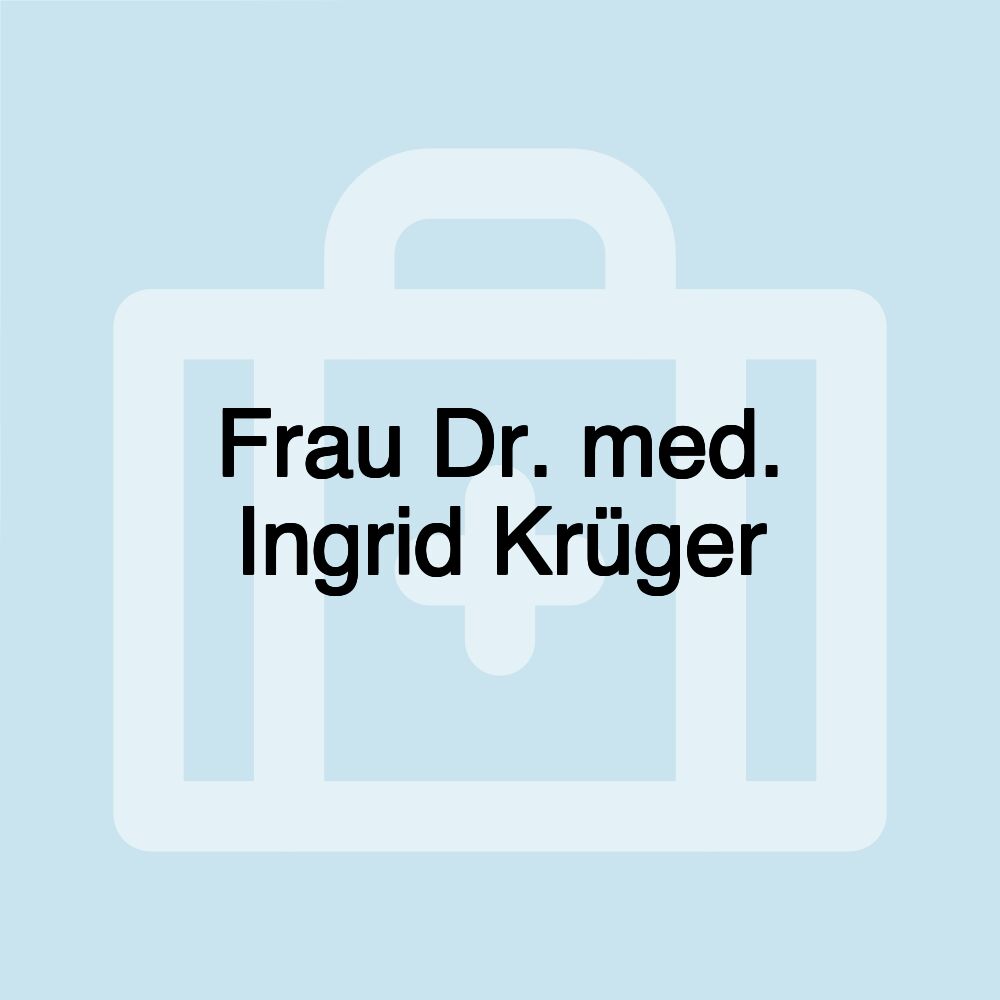 Frau Dr. med. Ingrid Krüger