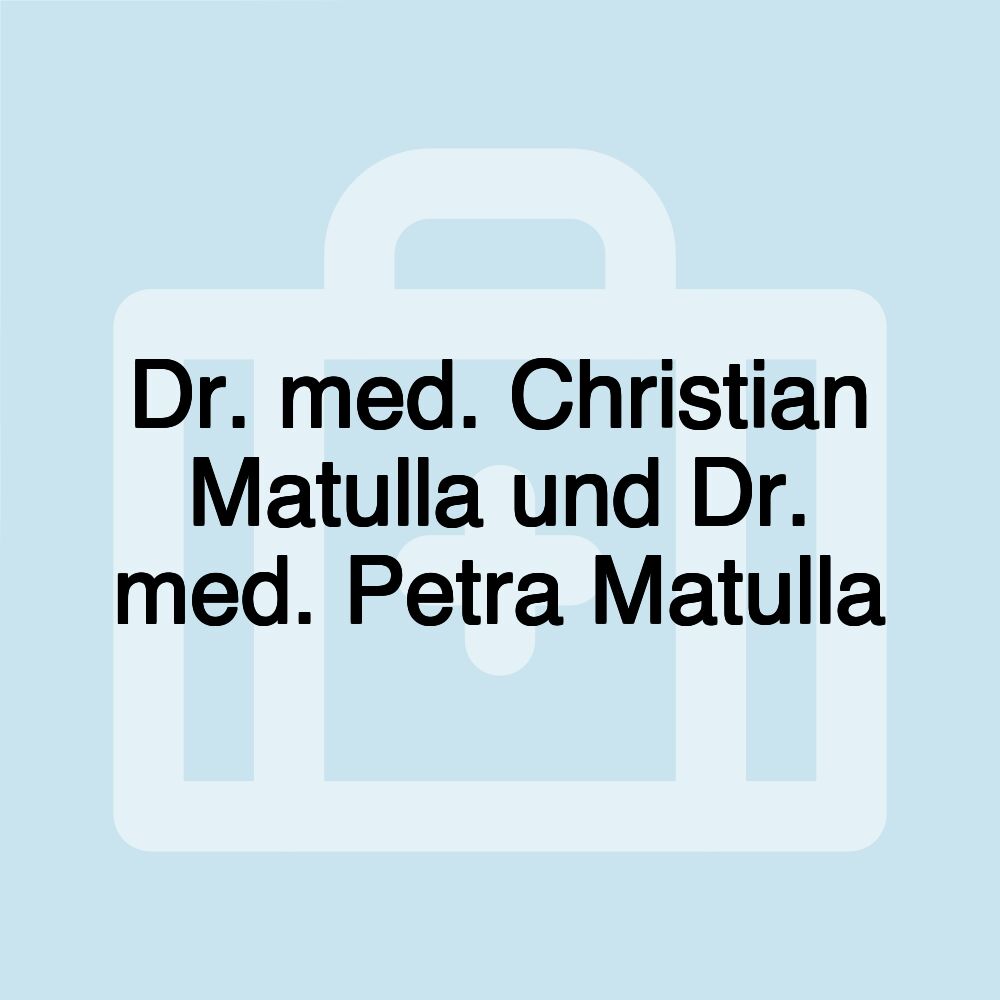 Dr. med. Christian Matulla und Dr. med. Petra Matulla