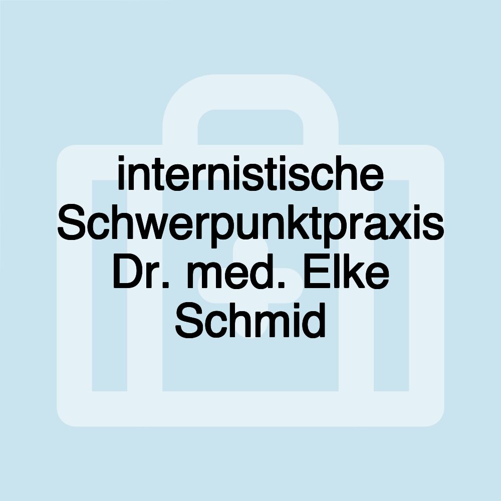 internistische Schwerpunktpraxis Dr. med. Elke Schmid