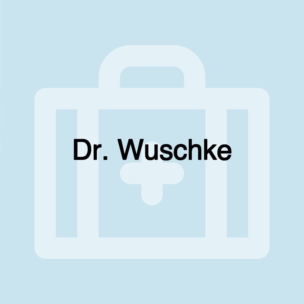 Dr. Wuschke