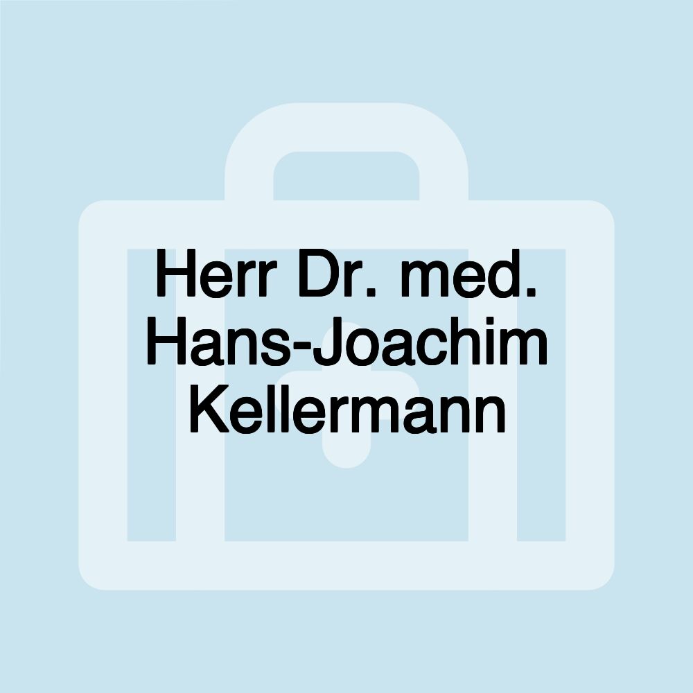 Herr Dr. med. Hans-Joachim Kellermann