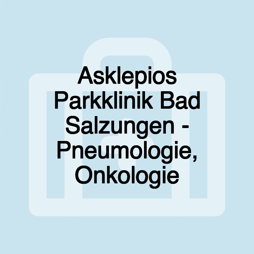 Asklepios Parkklinik Bad Salzungen - Pneumologie, Onkologie