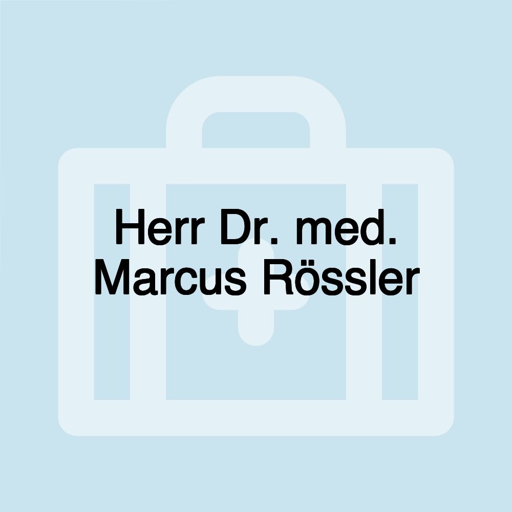 Herr Dr. med. Marcus Rössler