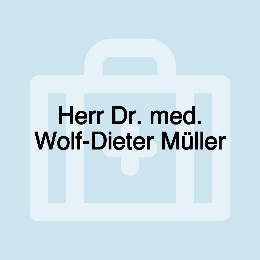 Herr Dr. med. Wolf-Dieter Müller