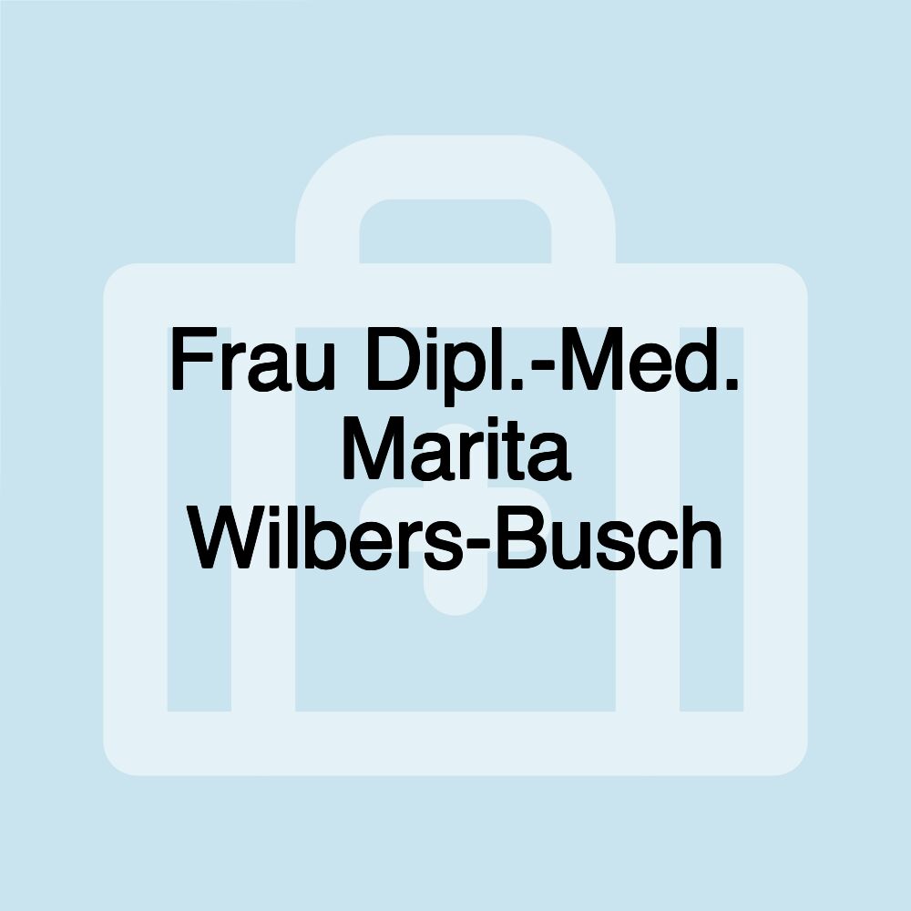 Frau Dipl.-Med. Marita Wilbers-Busch