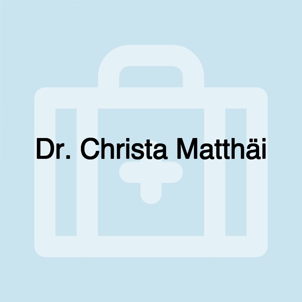 Dr. Christa Matthäi