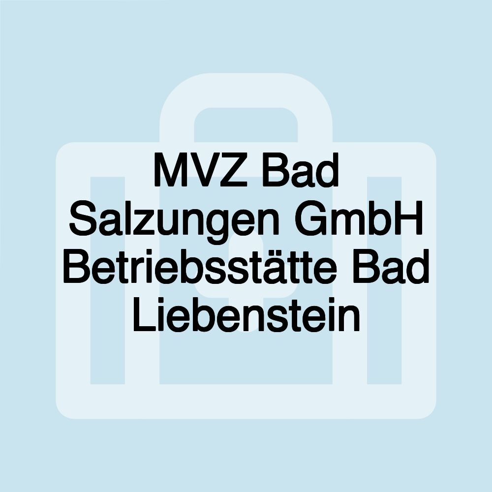 MVZ Bad Salzungen GmbH Betriebsstätte Bad Liebenstein