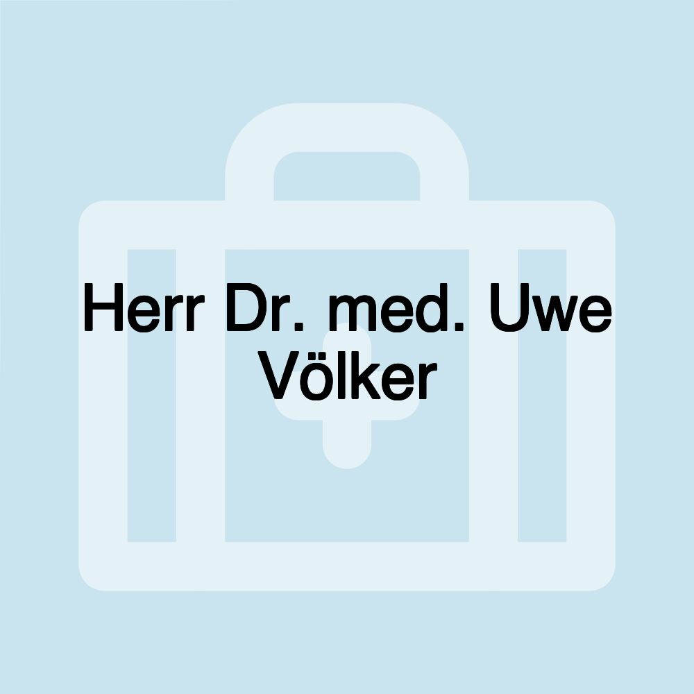 Herr Dr. med. Uwe Völker