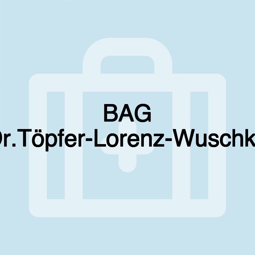 BAG Dr.Töpfer-Lorenz-Wuschke