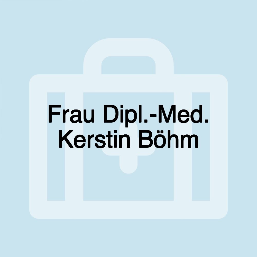 Frau Dipl.-Med. Kerstin Böhm