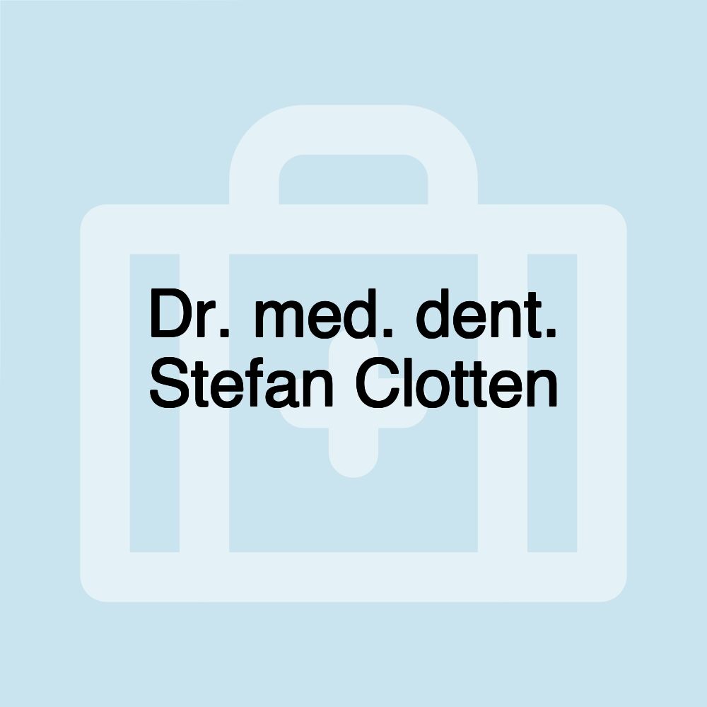 Dr. med. dent. Stefan Clotten