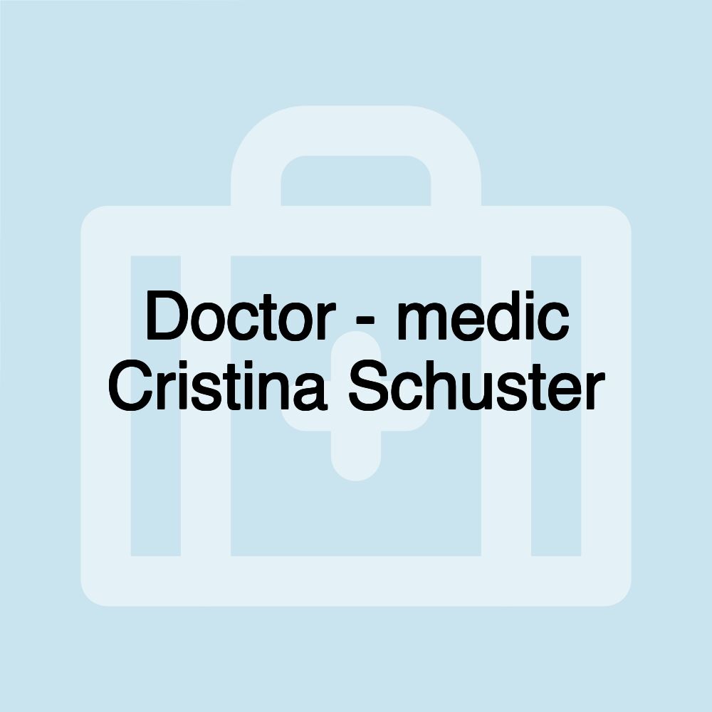 Doctor - medic Cristina Schuster