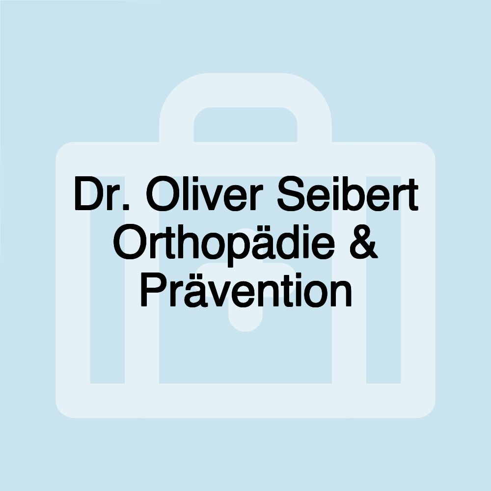 Dr. Oliver Seibert Orthopädie & Prävention