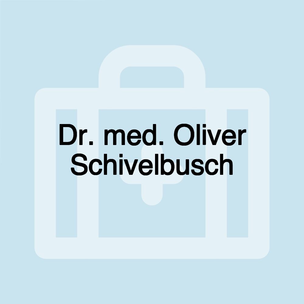 Dr. med. Oliver Schivelbusch