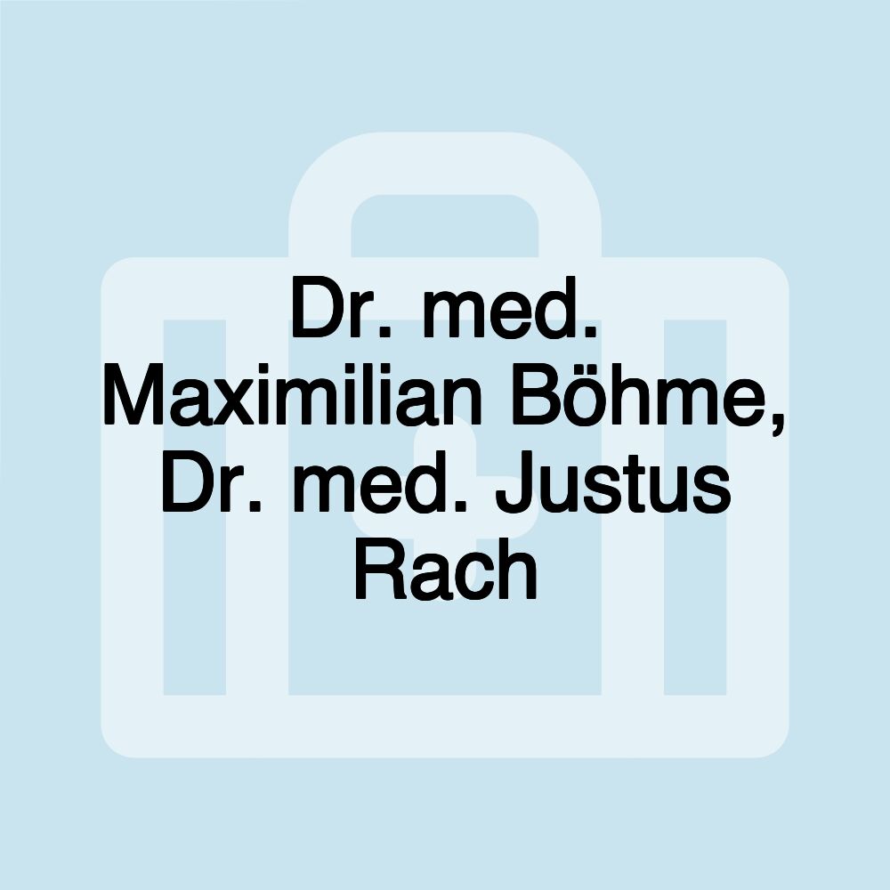 Dr. med. Maximilian Böhme, Dr. med. Justus Rach