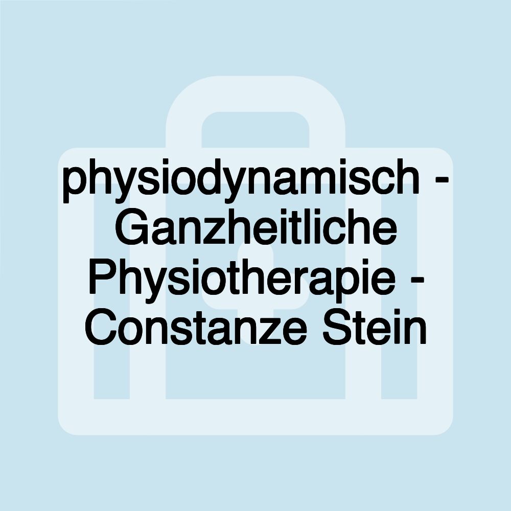 physiodynamisch - Ganzheitliche Physiotherapie - Constanze Stein