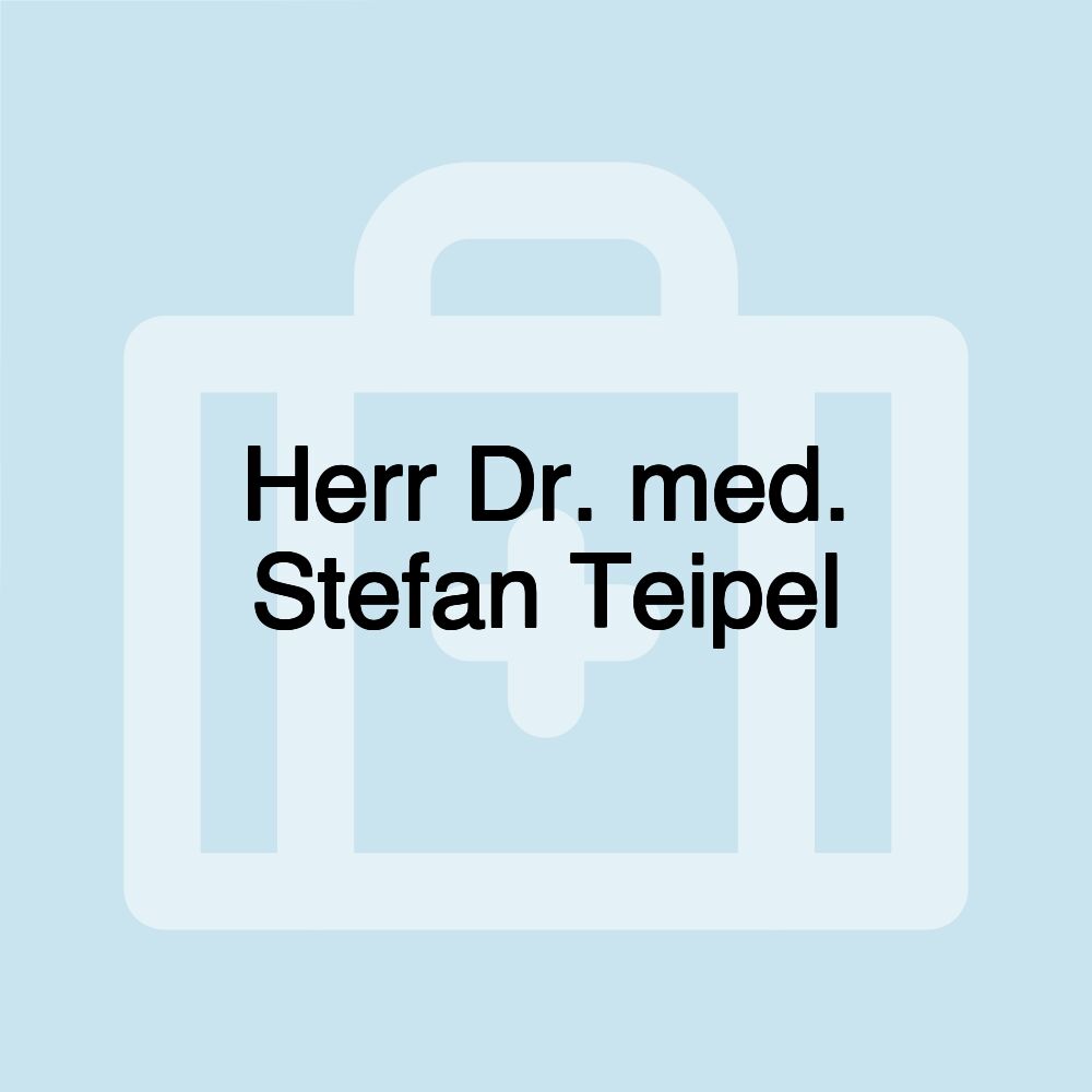 Herr Dr. med. Stefan Teipel