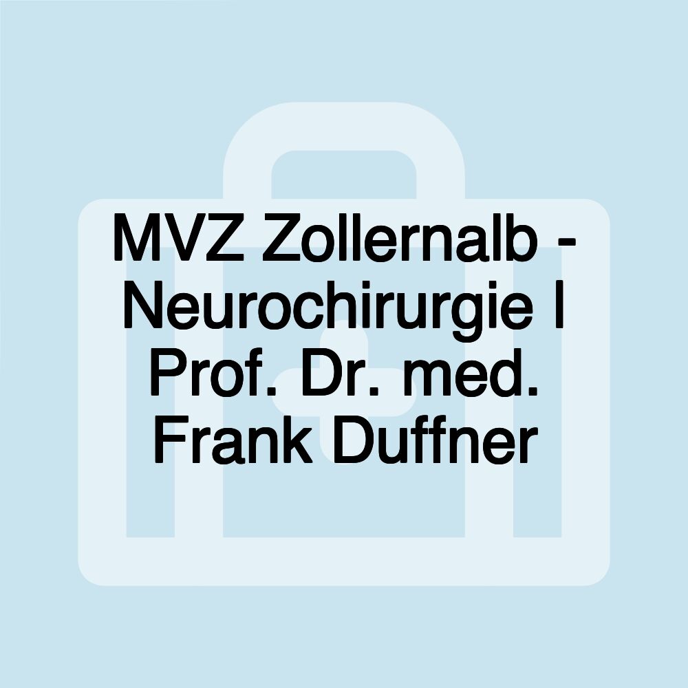 MVZ Zollernalb - Neurochirurgie | Prof. Dr. med. Frank Duffner