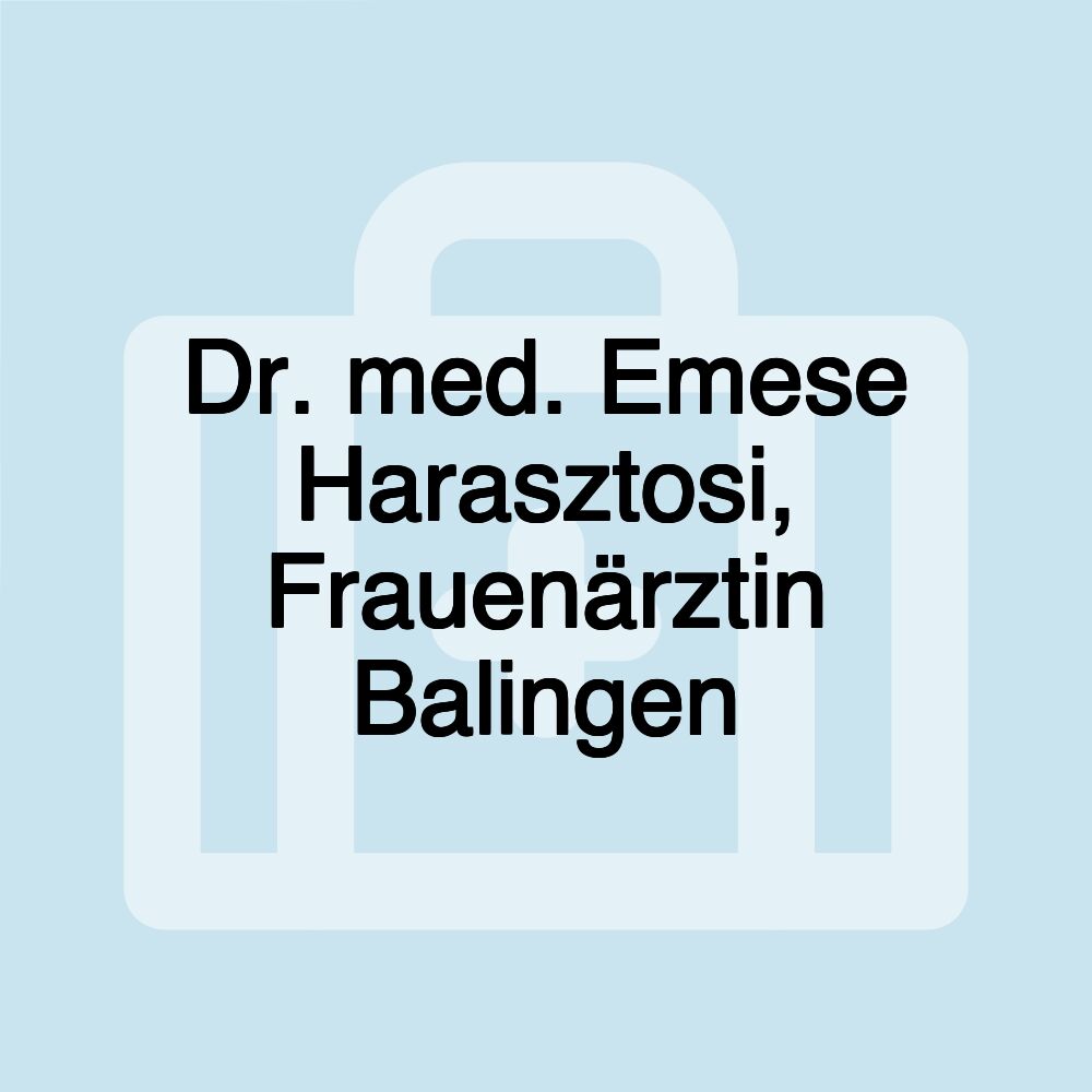 Dr. med. Emese Harasztosi, Frauenärztin Balingen