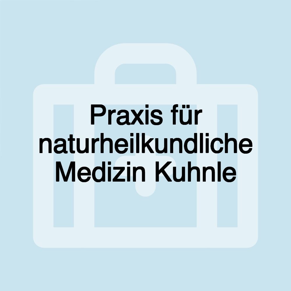 Praxis für naturheilkundliche Medizin Kuhnle