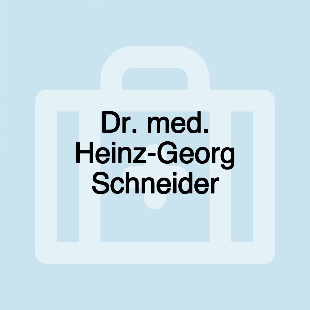 Dr. med. Heinz-Georg Schneider