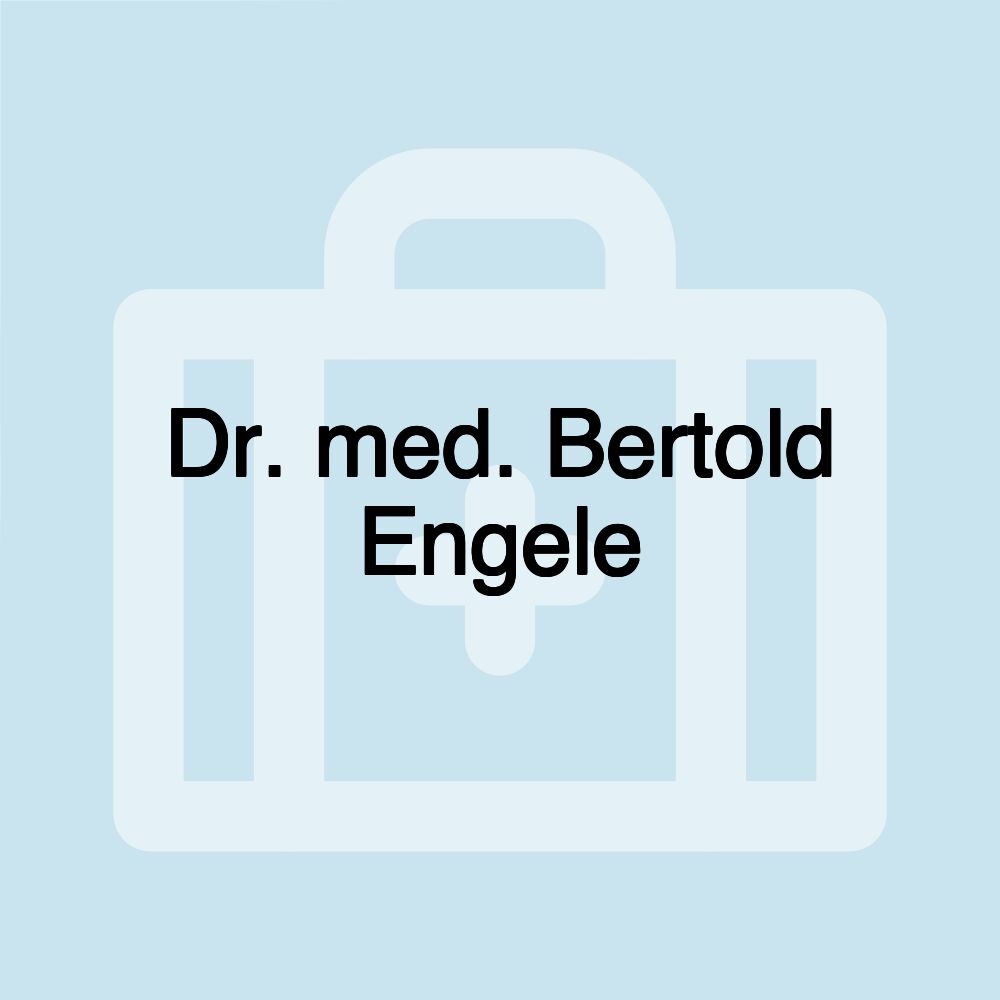 Dr. med. Bertold Engele