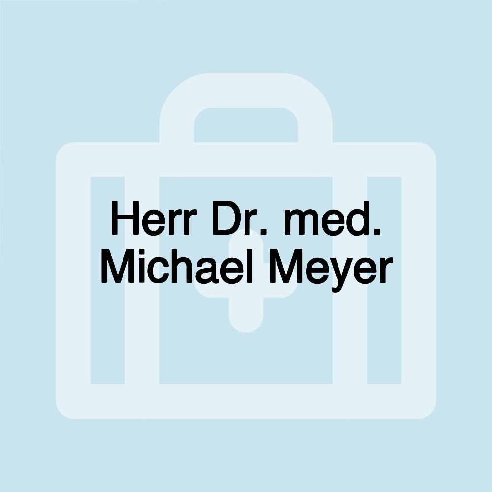 Herr Dr. med. Michael Meyer