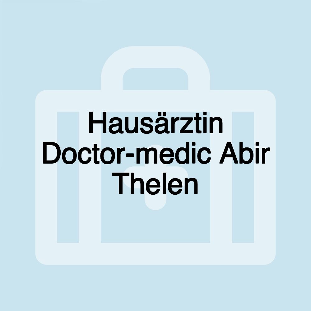 Hausärztin Doctor-medic Abir Thelen