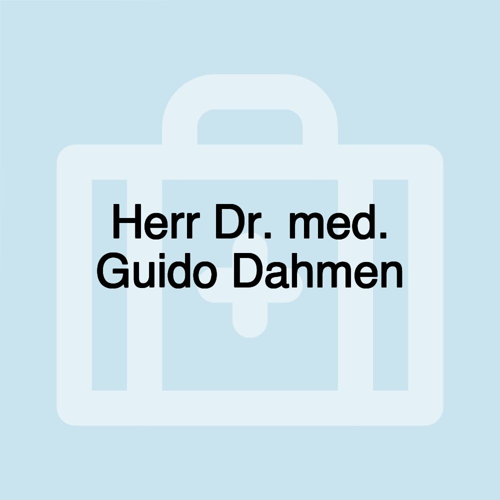 Herr Dr. med. Guido Dahmen