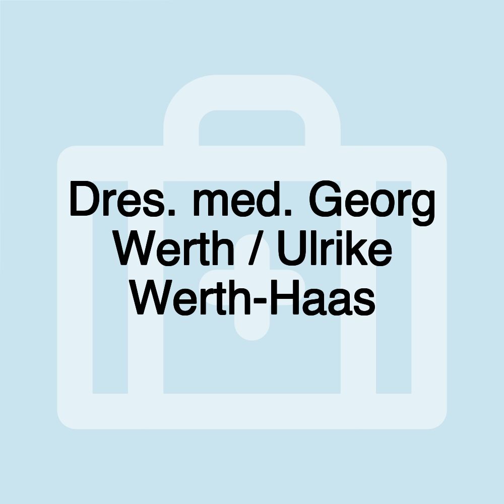 Dres. med. Georg Werth / Ulrike Werth-Haas