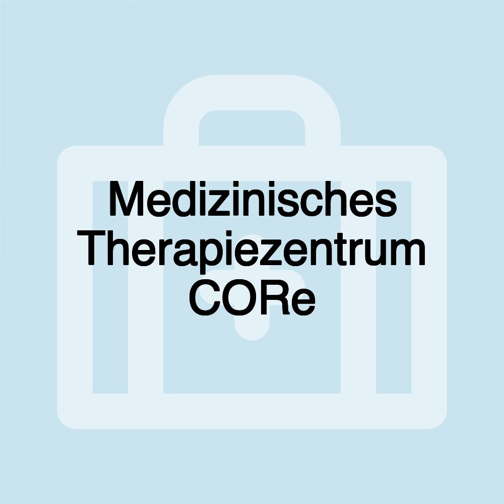 Medizinisches Therapiezentrum CORe