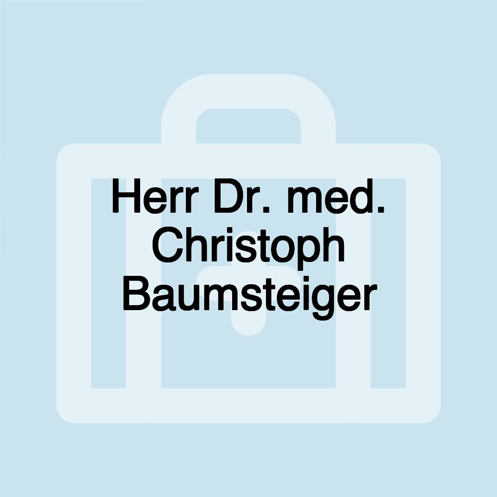 Herr Dr. med. Christoph Baumsteiger