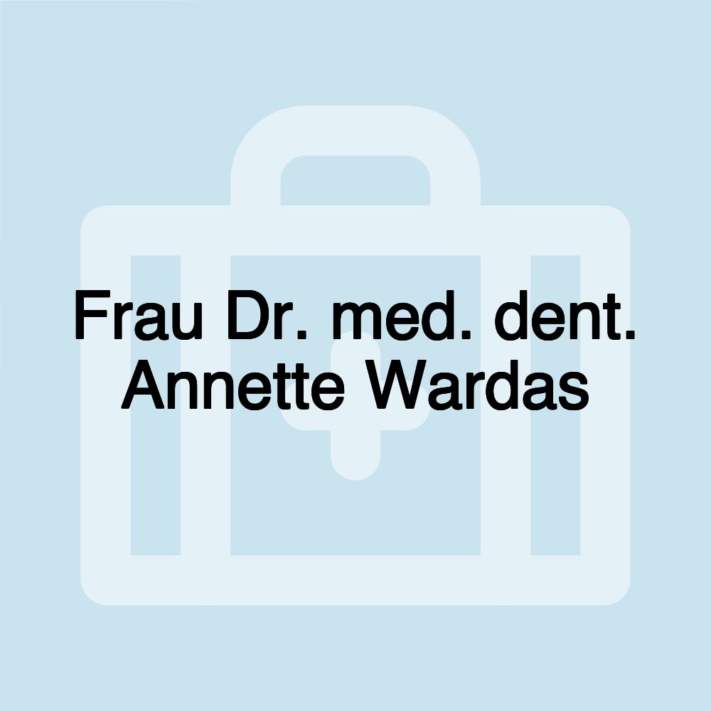 Frau Dr. med. dent. Annette Wardas