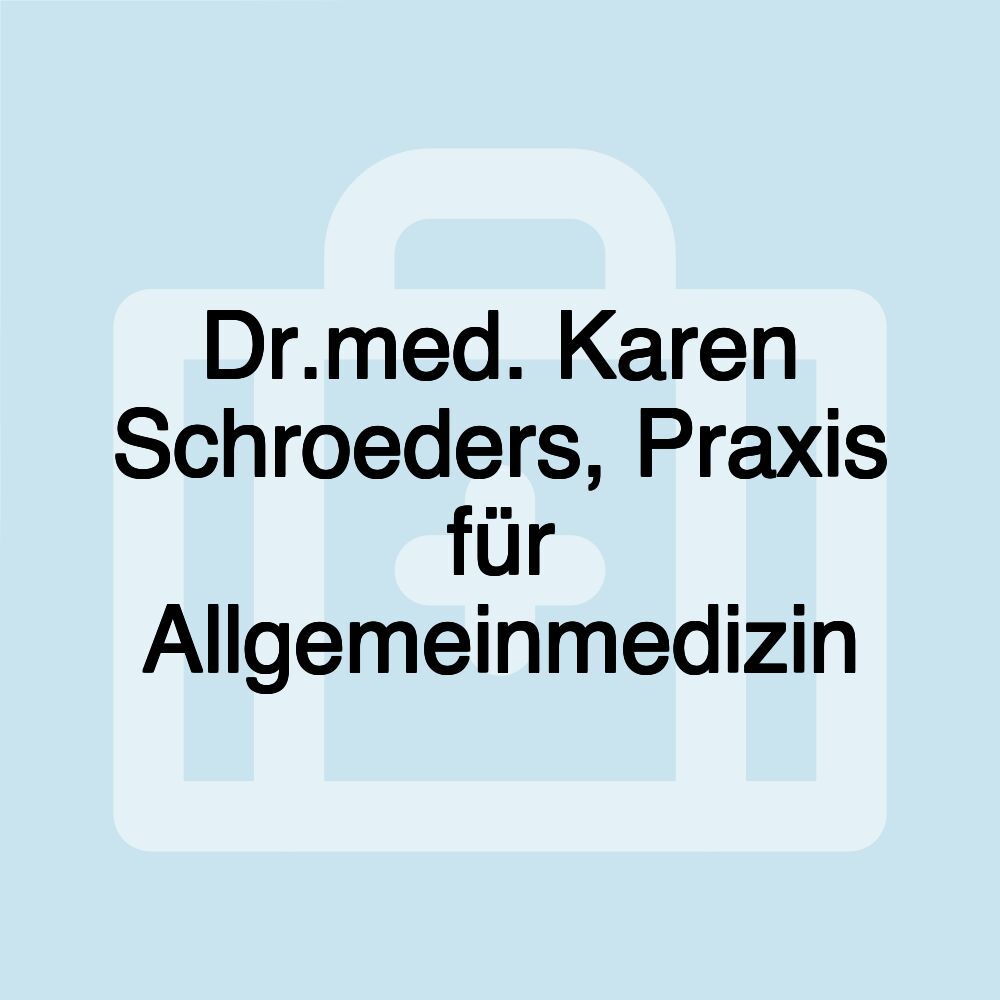 Dr.med. Karen Schroeders, Praxis für Allgemeinmedizin