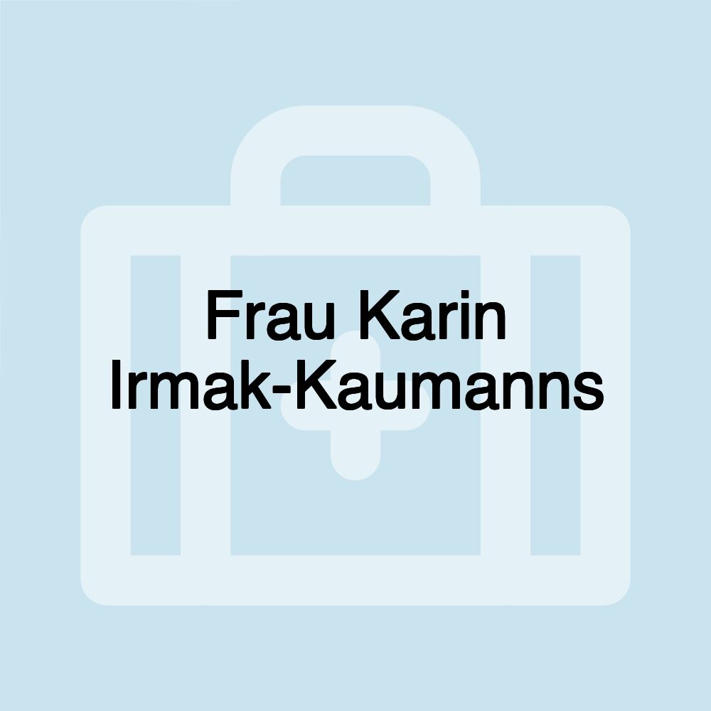 Frau Karin Irmak-Kaumanns