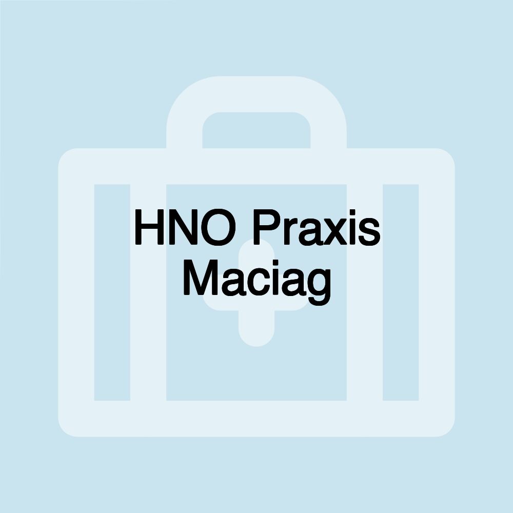 HNO Praxis Maciag