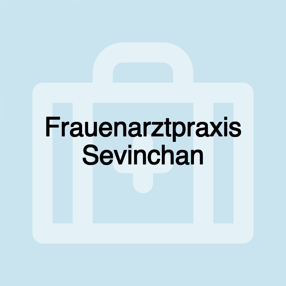 Frauenarztpraxis Sevinchan