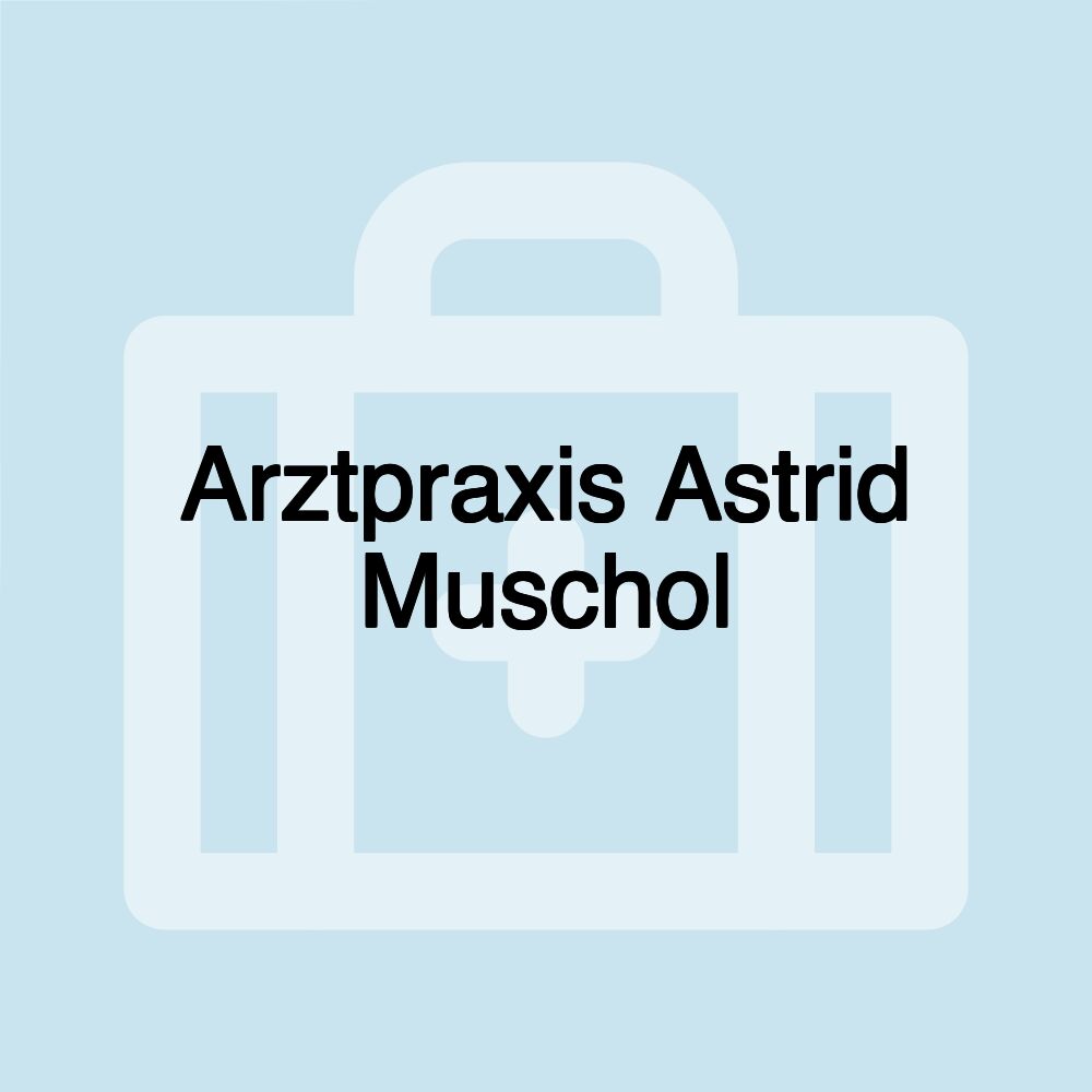 Arztpraxis Astrid Muschol