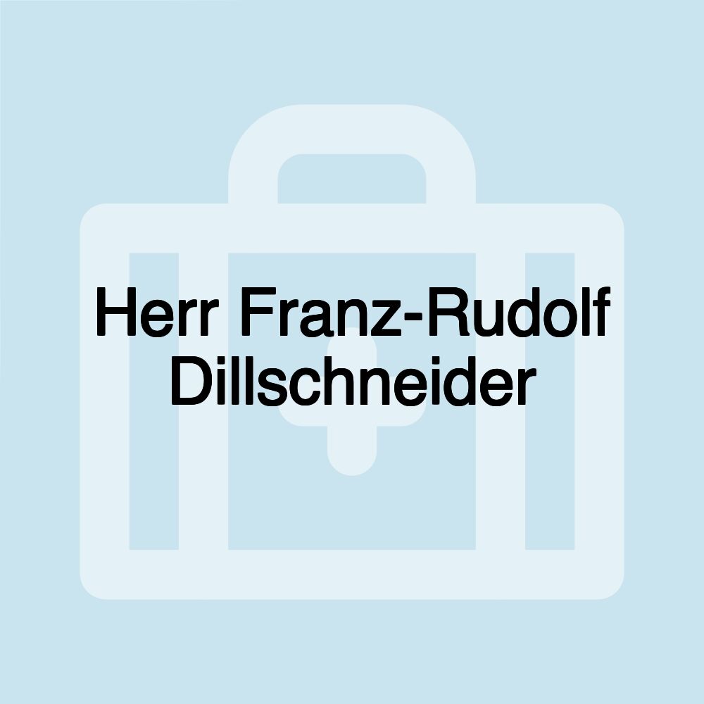 Herr Franz-Rudolf Dillschneider