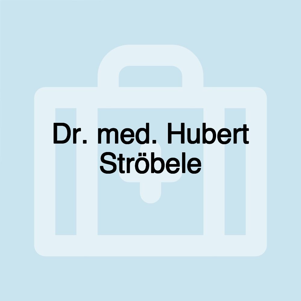 Dr. med. Hubert Ströbele