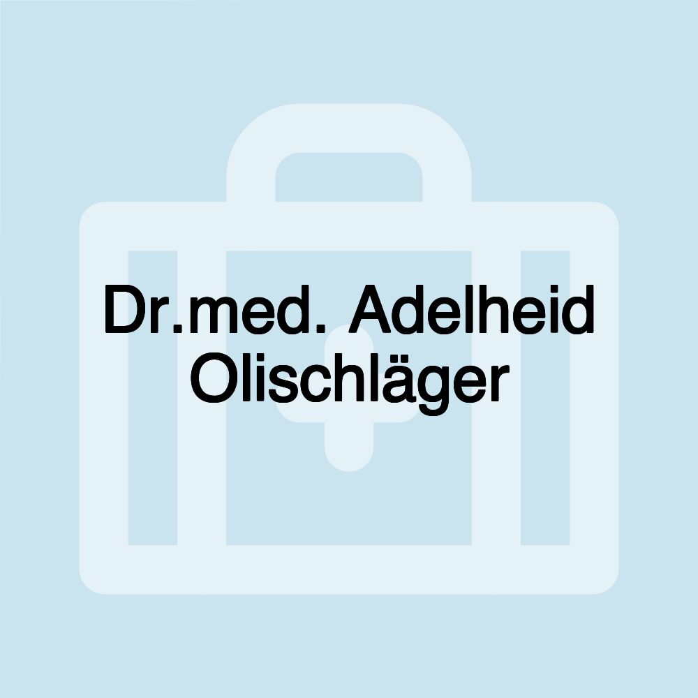 Dr.med. Adelheid Olischläger