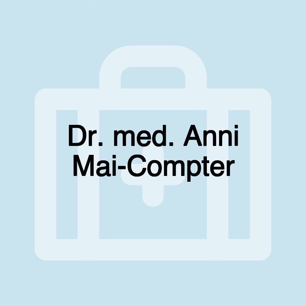 Dr. med. Anni Mai-Compter