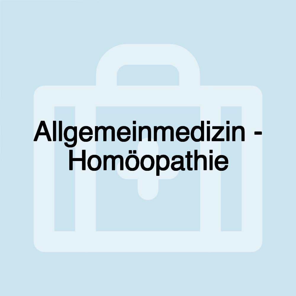 Allgemeinmedizin - Homöopathie