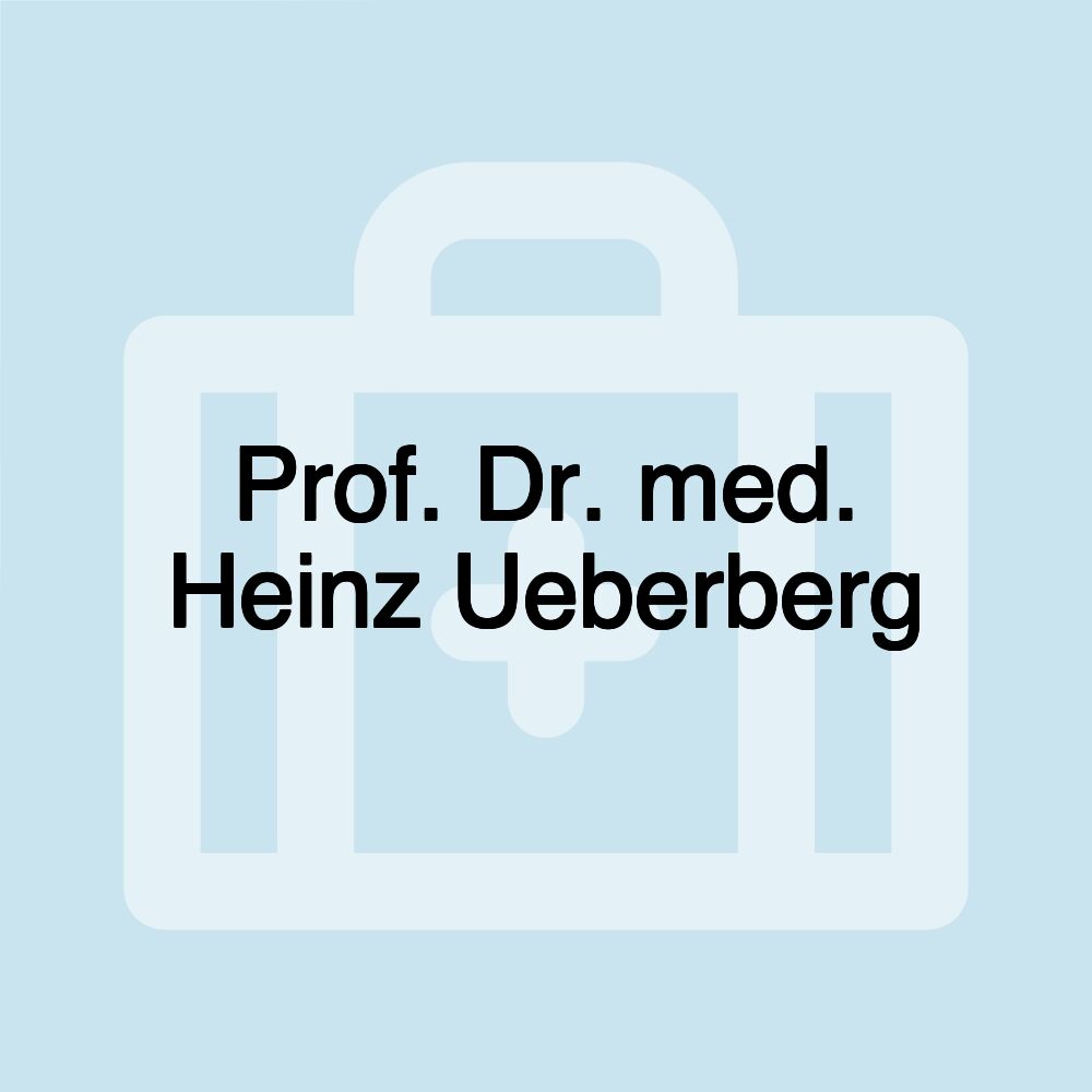 Prof. Dr. med. Heinz Ueberberg