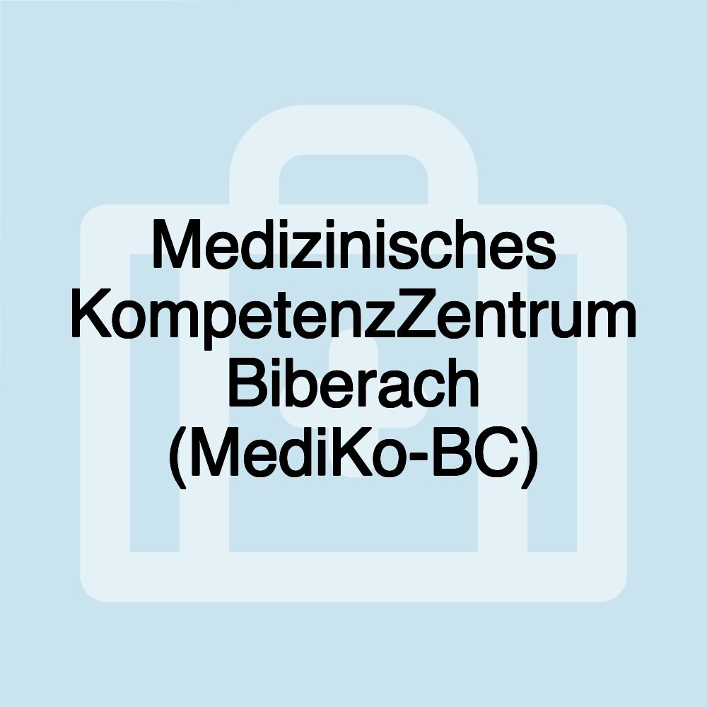 Medizinisches KompetenzZentrum Biberach (MediKo-BC)