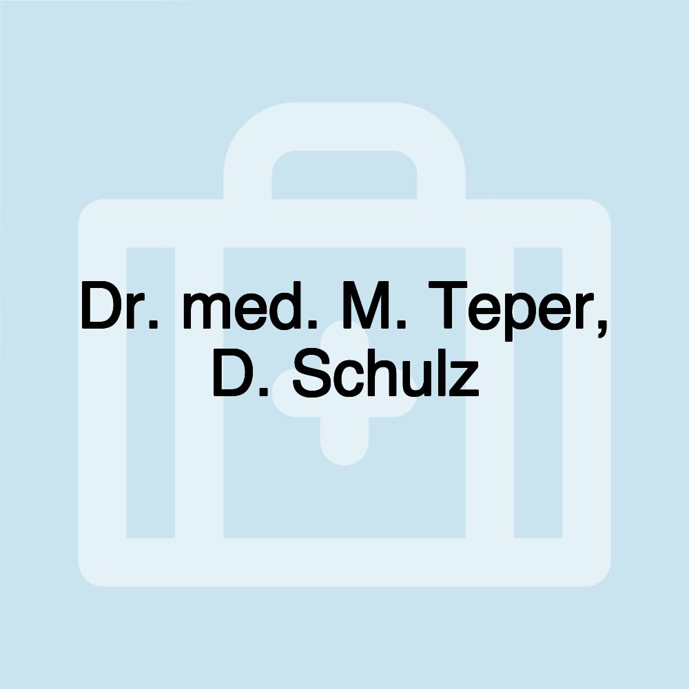 Dr. med. M. Teper, D. Schulz