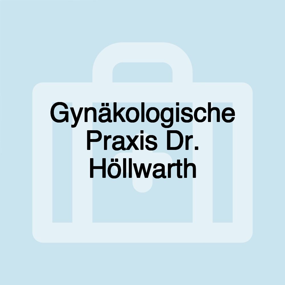 Gynäkologische Praxis Dr. Höllwarth